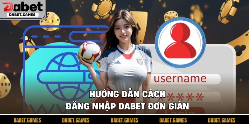 Đăng nhập Dabet